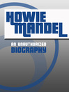 Howie Mandel (eBook): An Unauthorized Biography